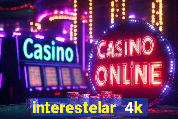 interestelar 4k dublado torrent